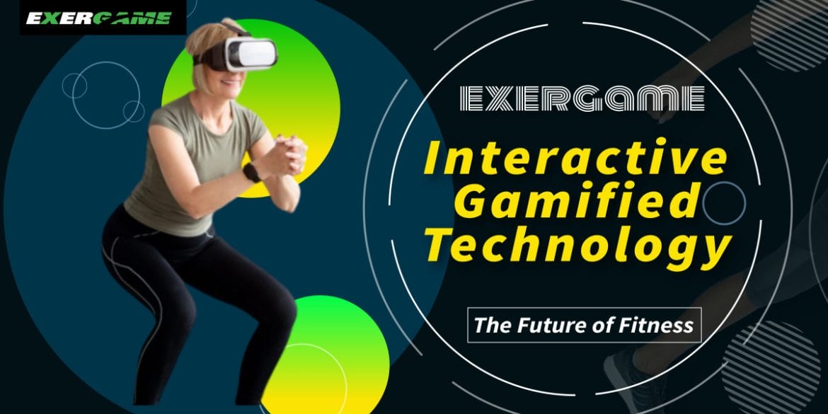 Exergame: interactive gamified technology – the future of fitness
