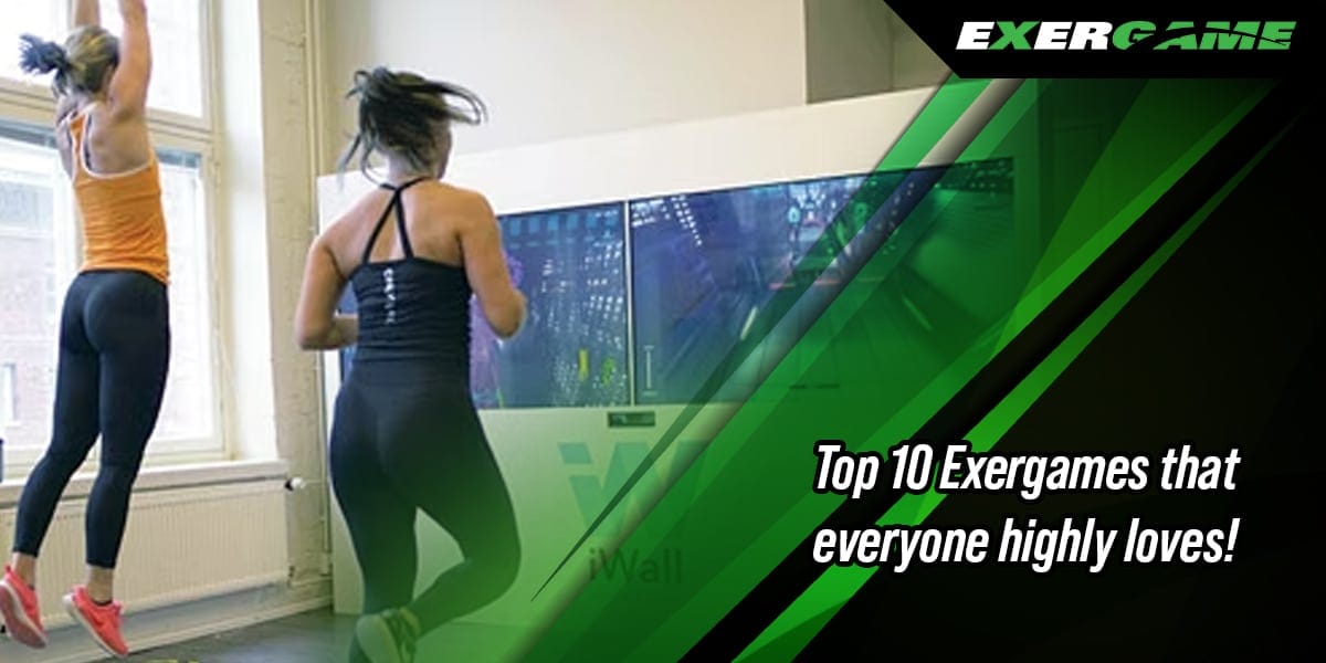 Top 10 exergames that everyone highly loves!