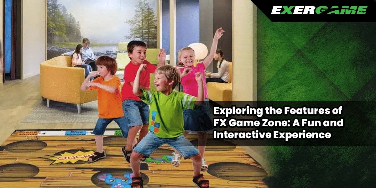 Exploring the Features of FX Game Zone: A Fun and Interactive Experience