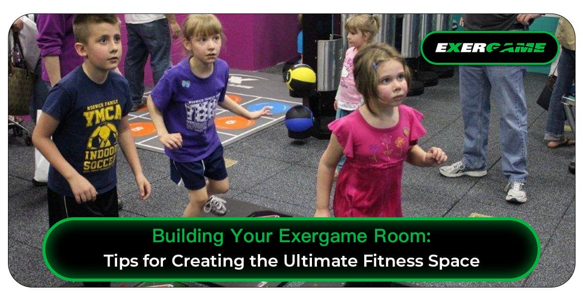 Building Your Exergame Room: Tips for Creating the Ultimate Fitness Space