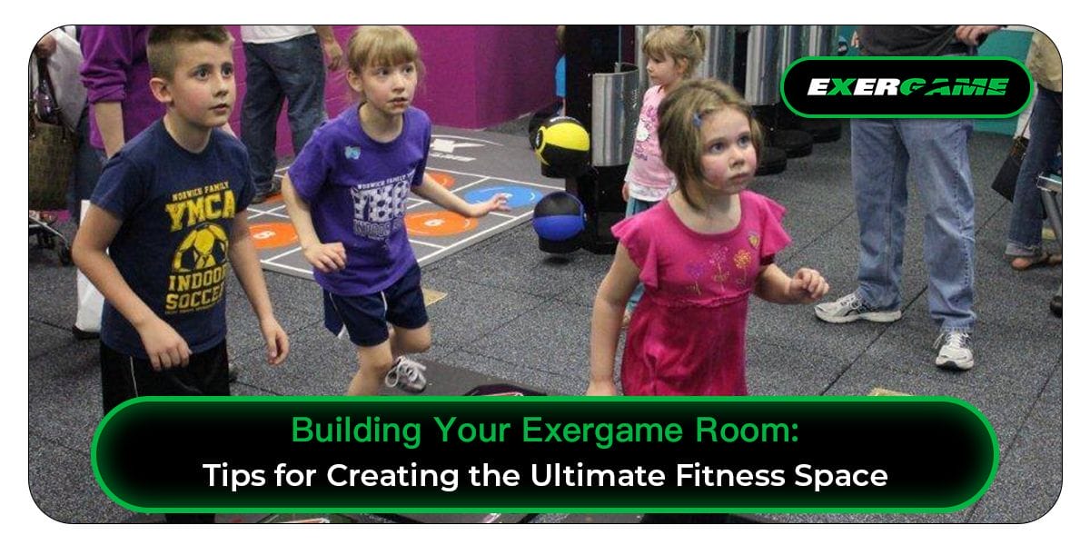 Building Your Exergame Room: Tips for Creating the Ultimate Fitness Space