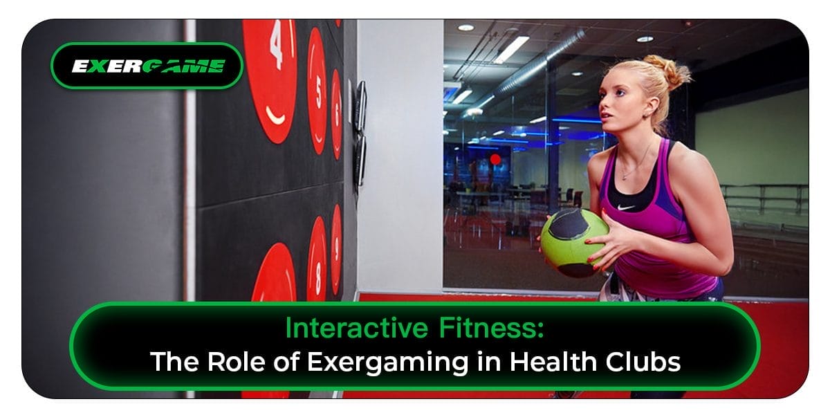 Interactive Fitness: The Role of Exergaming in Health Clubs