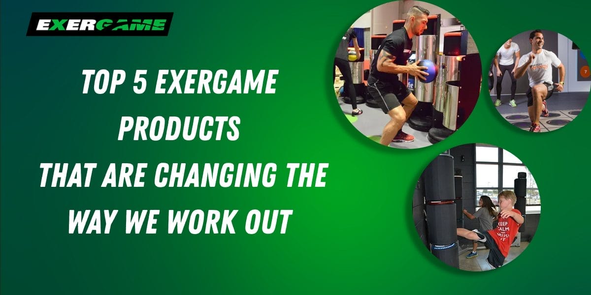 Top 5 Exergame Products That Are Changing the Way We Work Out