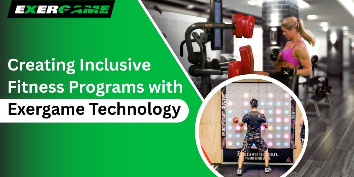Creating Inclusive Fitness Programs with Exergame Technology