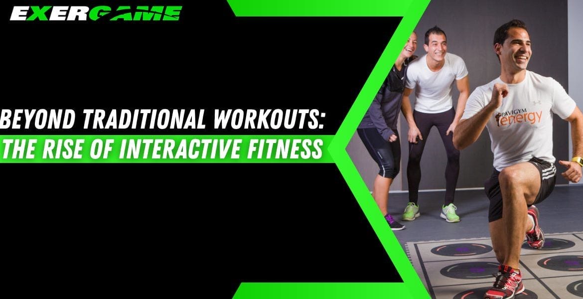 Beyond Traditional Workouts: The Rise of Interactive Fitness