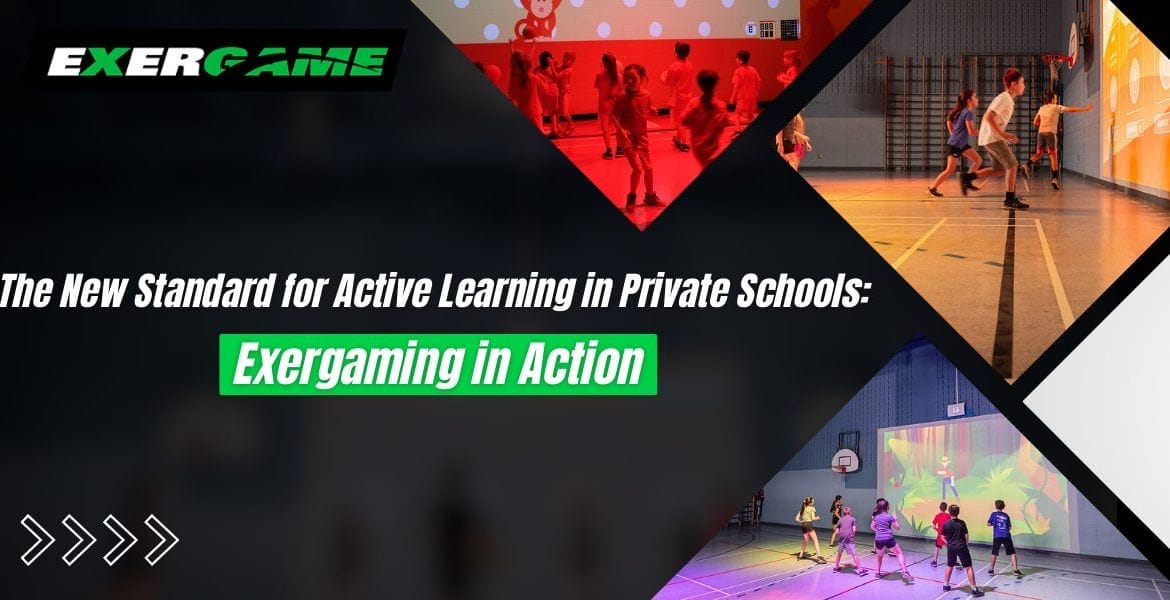 The New Standard for Active Learning in Private Schools: Exergaming in Action