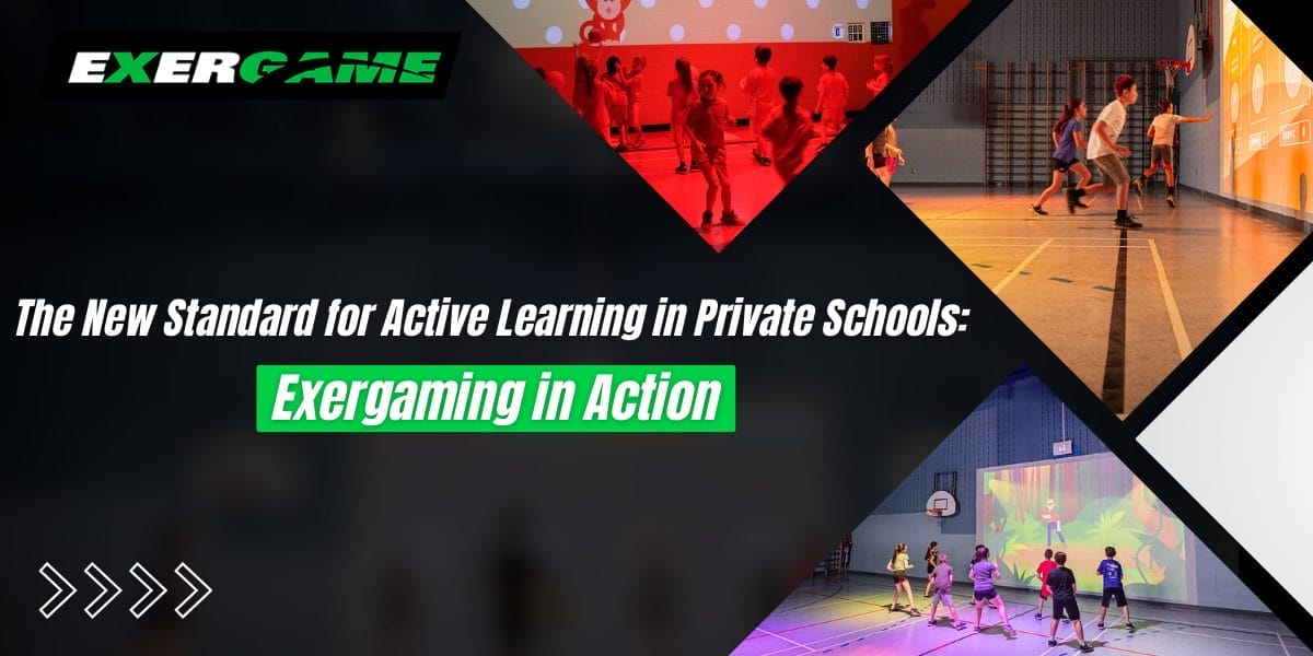 The New Standard for Active Learning in Private Schools: Exergaming in Action