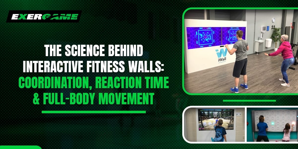 The Science Behind Interactive Fitness Walls: Coordination, Reaction Time & Full-Body Movement
